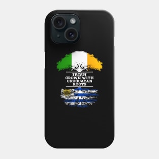 Irish Grown With Uruguayan Roots - Gift for Uruguayan With Roots From Uruguay Phone Case