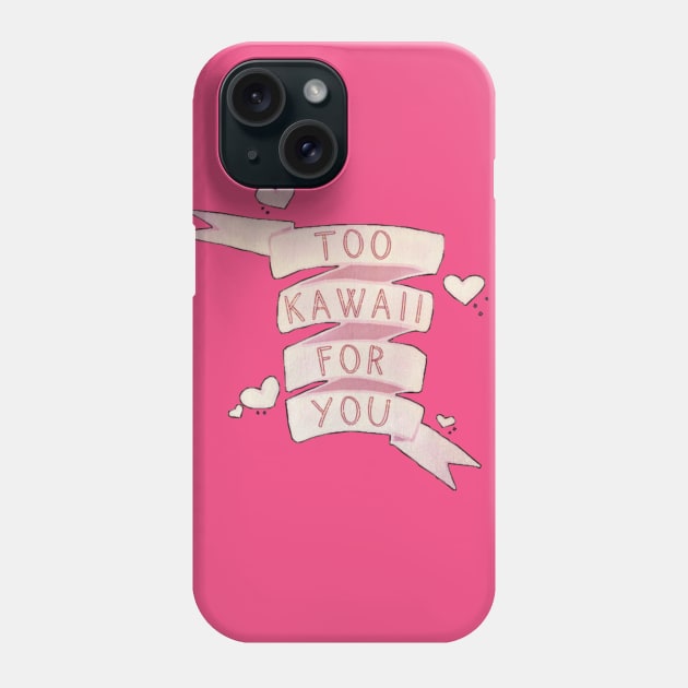 Too Kawaii Phone Case by Cipher_Obscure