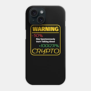 Warning May Spontaneously Start Talking About Crypto Phone Case