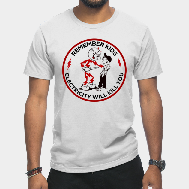 Super 70S Sports Merch Remember Kids Electricity Will Kill You - Remember Kids Electricity Will Kill You - T-Shirt