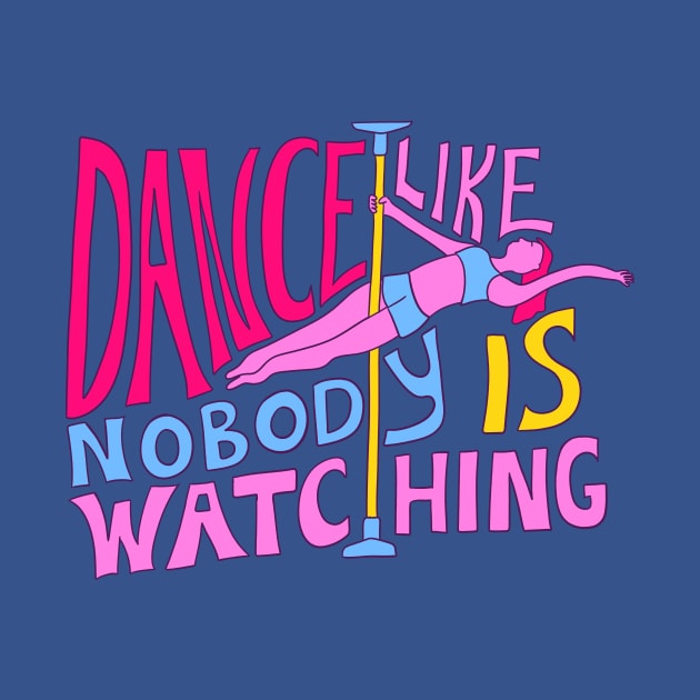 Dance Like Nobody is Watching by Alissa Carin