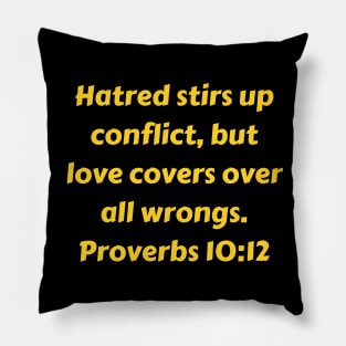 Bible Verse Proverbs 10:12 Pillow