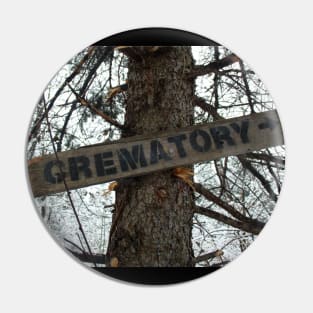 Spooky Crematory Sign Post Pin