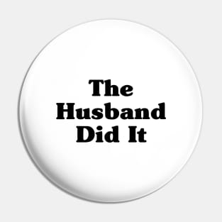 The Husband Did It Pin