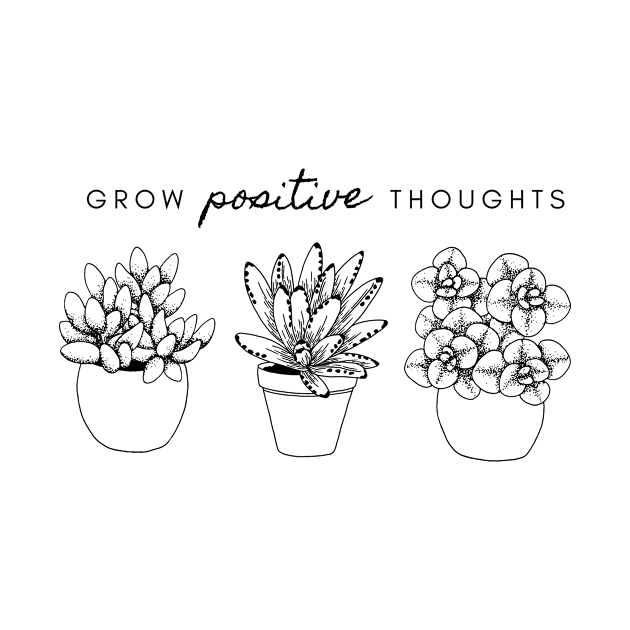 Grow Positive Thoughts by Not Your Average Store