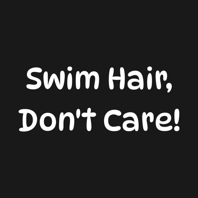 Swim Hair, Don't Care! by Splaro