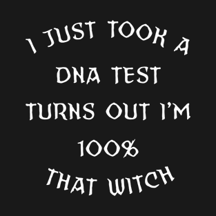 100% That Witch T-Shirt