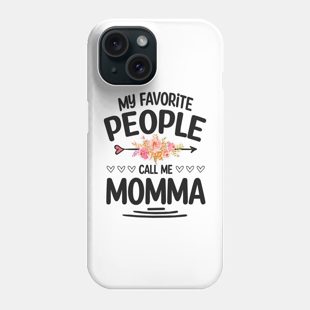 My favorite people call me momma Phone Case by Bagshaw Gravity