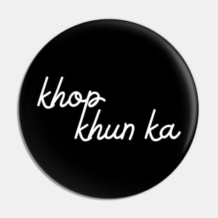 khop khun ka - white Pin