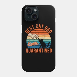 Best cat dad ever quarantined fathers day gifts 2020 quarantined Phone Case