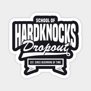 Dropout | School of Hard Knocks 2.0 - Funny Magnet