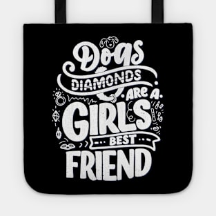 Dogs are a girls best friends Tote