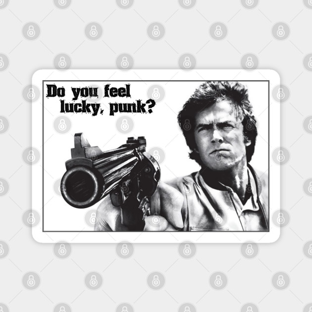 Do You Feel Lucky Punk Dirty Harry Magnet Teepublic