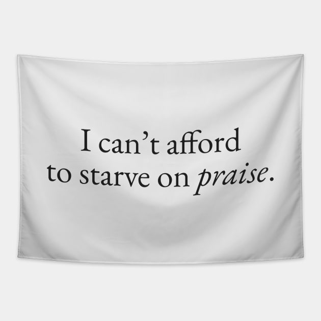 Can't Afford to Starve on Praise Tapestry by beunstoppable