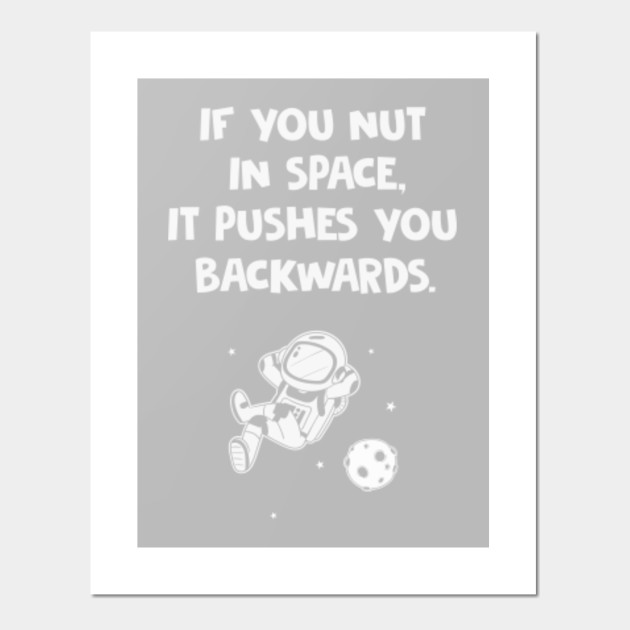 Outer Space Nut Funny Memes Astronaut Moon Lover Funny Meme