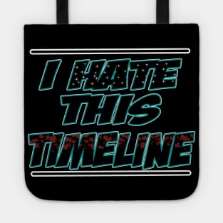 I hate this timeline Tote