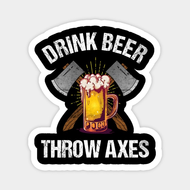 Drink Beer Throw Axes Magnet by MGO Design