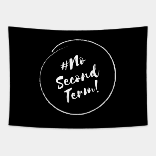 No Second Term!- Stylish Minimalistic Political Tapestry