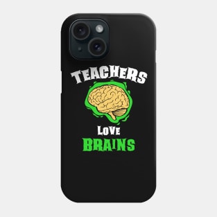 School Teachers Love Brains Funny Halloween Gift Phone Case