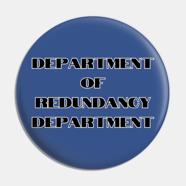 The Department of Redundancy Department Pin by Desert Owl Designs