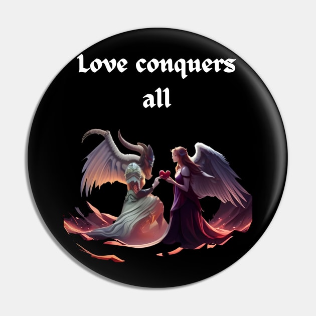 Love cpnquers all Pin by FineArtworld7