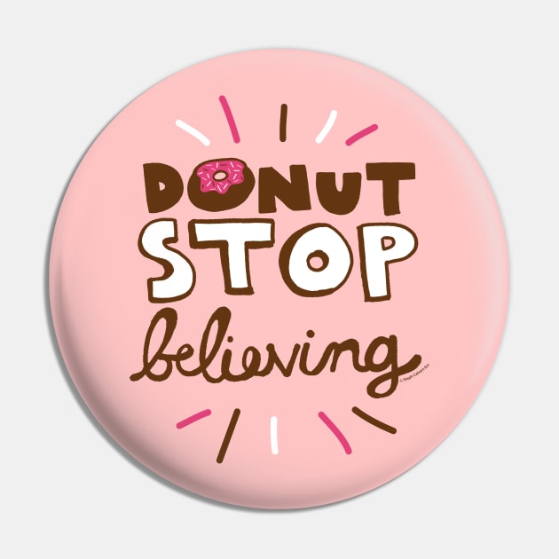 Funny Dont Stop Believing with Donuts Pin by Steph Calvert Art