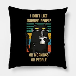 I don't like morning people or morning or people Pillow