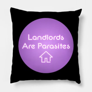 Landlords Are Parasites - Housing Neon Sign 2 Pillow