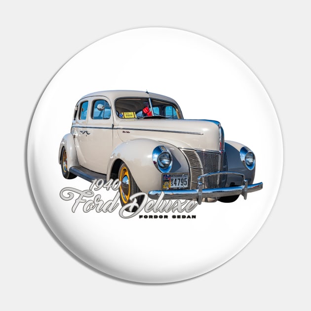 1940 Ford Deluxe Fordor Sedan Pin by Gestalt Imagery