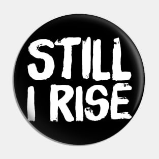 Still I rise Pin