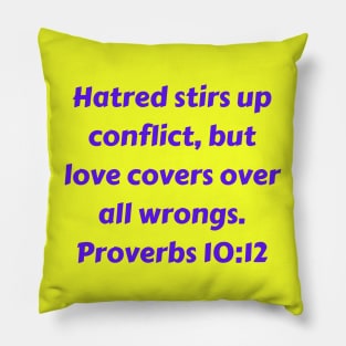 Bible Verse Proverbs 10:12 Pillow