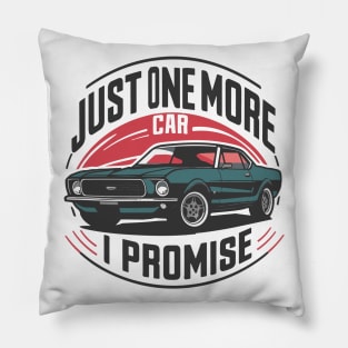 Just One More Car i Promise - Car Enthusiast Retro Vintage Pillow