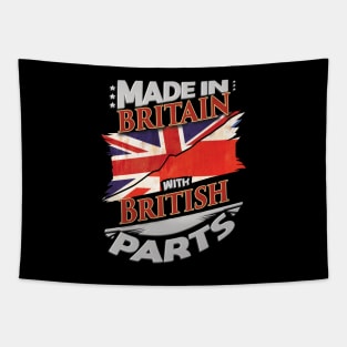 Made In Britain With British Parts - Gift for British From Great Britain Tapestry