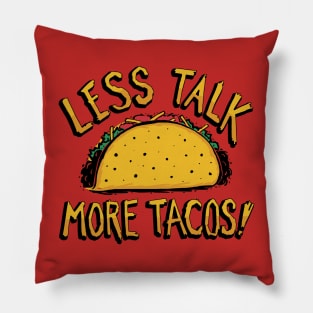 Less Talk, More Tacos Pillow