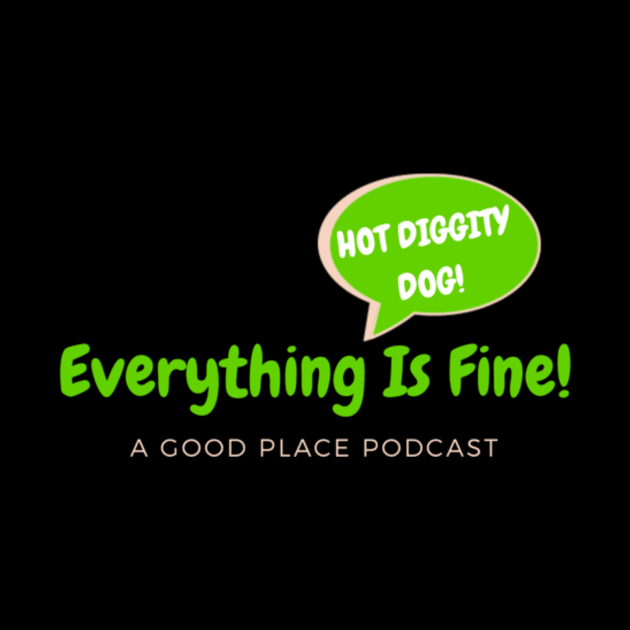 Everything Is Fine - A Good Place Podcast! Logo 2 by Nerdy Things Podcast