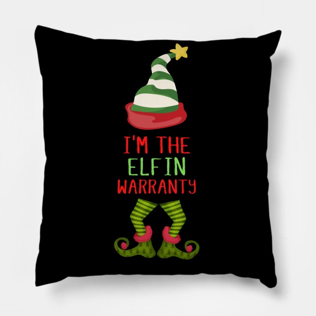 I'm The Elfin Warranty Funny Christmas Pillow by Carantined Chao$