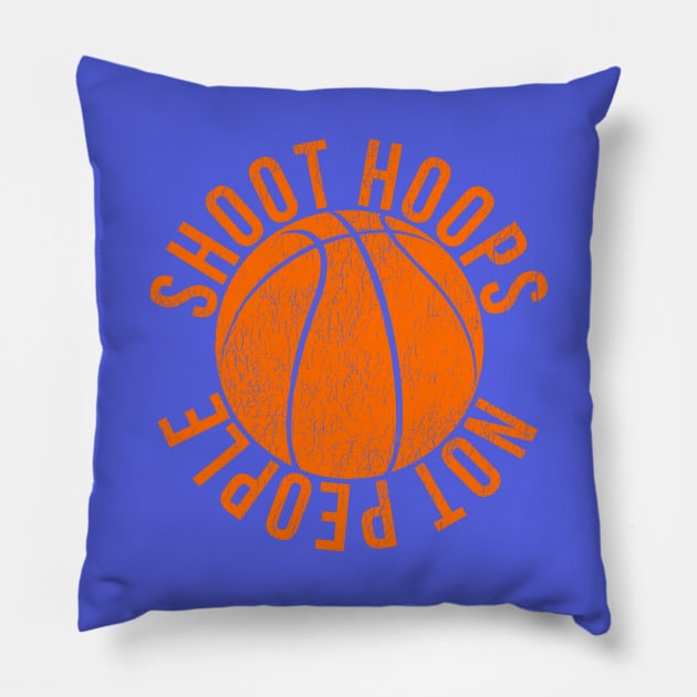 Shoot Hoops Not People Basketball Pillow by youokpun