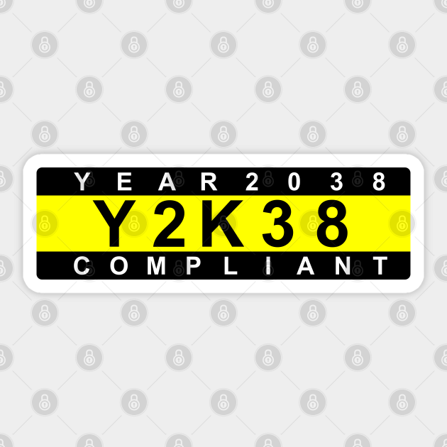 Year 2038 Compliant Y2K38 Y2038 - Y2k - Sticker | TeePublic