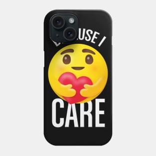 Because I care emoji Phone Case