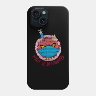 Must Be Destroyed Phone Case