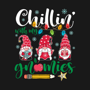 Chillin With My Gnomies Xmas Light Christmas Teacher T-Shirt