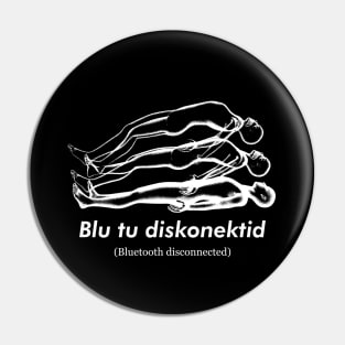 Blu tu diskonektid Pin