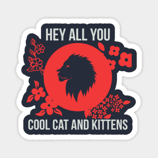 Hey all you cool cat and Kittens Magnet