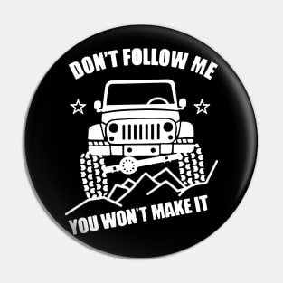 Don't follow me ,you won't make it Pin