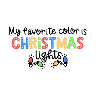 My Favorite Colors is Christmas Lights T-Shirt