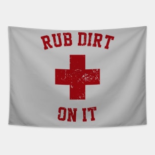 Rub Dirt on it Tapestry