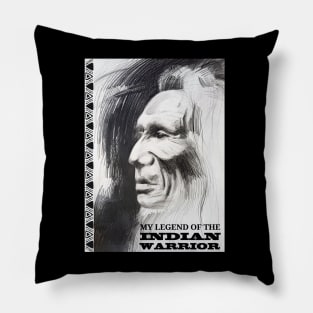 My Legend of the Indian Warrior Pillow