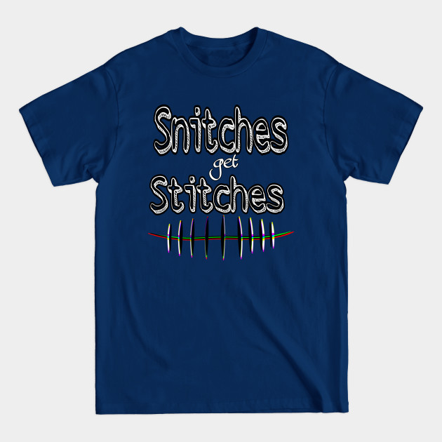 Disover Sniches get stitches - Sniches Get Stitches - T-Shirt