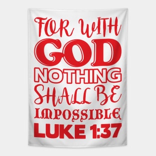 Luke 1:37 For With God Nothing Shall Be Impossible Tapestry