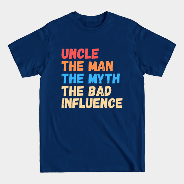 Disover Vintage Fun Uncle the Man Myth Bad Influence T-Shirt - Uncle Gift - T-Shirt